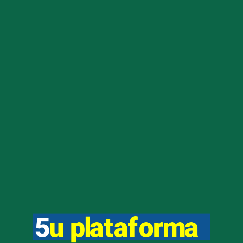 5u plataforma